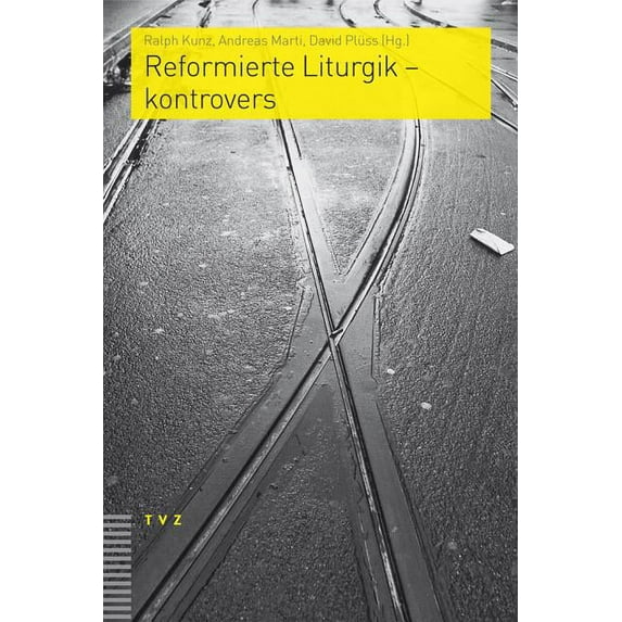 Praktische Theologie Im Reformierten Kontext: Reformierte Liturgik - Kontrovers (Series #1) (Paperback)