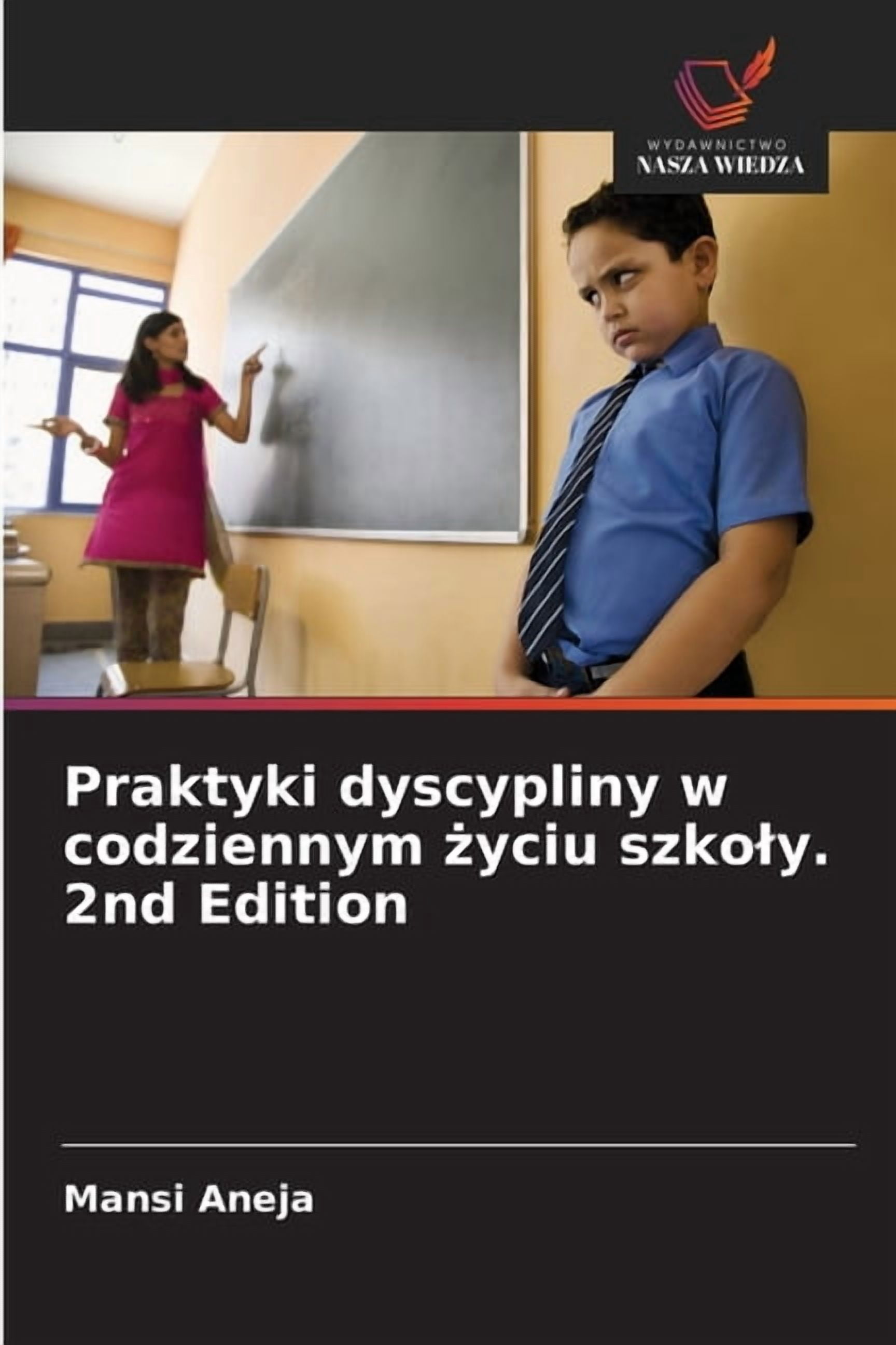 Praktyki dyscypliny w codziennym życiu szkoly. 2nd Edition, (Paperback)