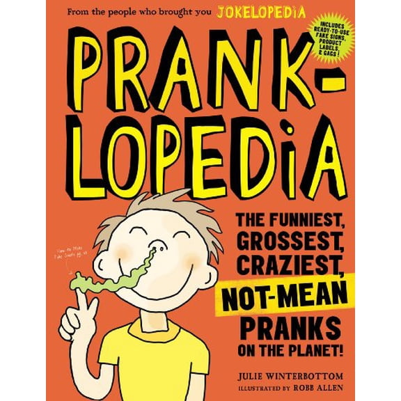 Pre-Owned Pranklopedia: The Funniest, Grossest, Craziest, Not-Mean Pranks on the Planet! (Paperback) 0761167560 9780761167563