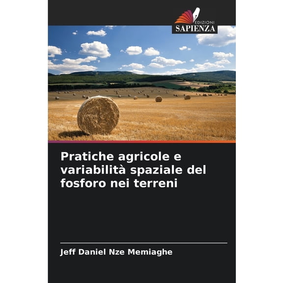 Pratiche agricole e variabilit spaziale del fosforo nei terreni, (Paperback)