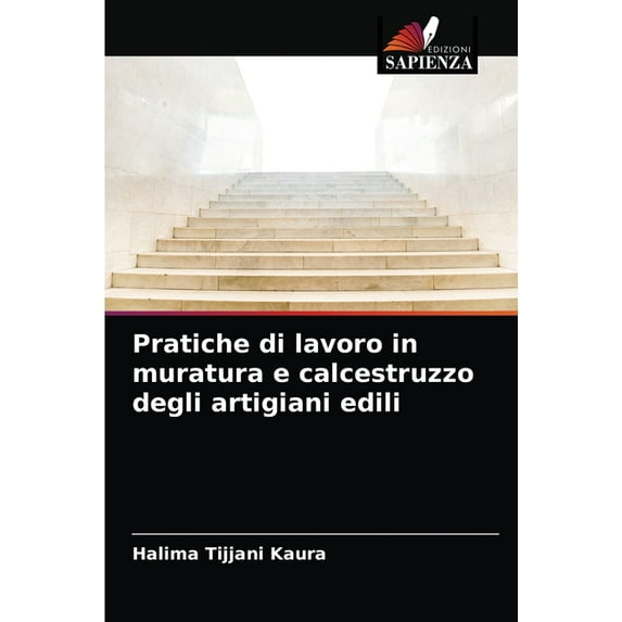 Pratiche di lavoro in muratura e calcestruzzo degli artigiani edili (Paperback)