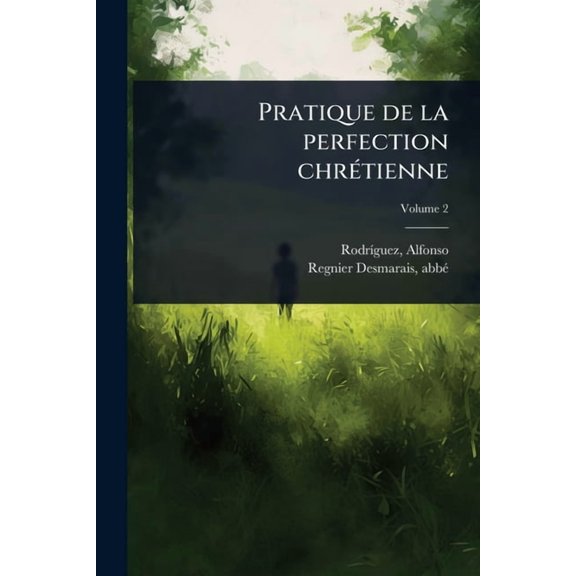 Pratique de la perfection chr(c)tienne, (Paperback)