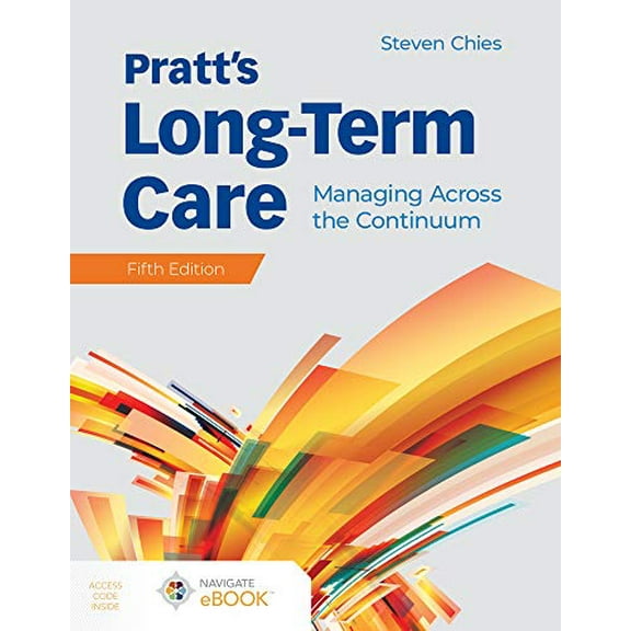 Pre-Owned Pratt's Long-Term Care: Managing Across the Continuum: Managing Across the Continuum (Paperback) 1284184331 9781284184334