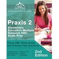 thumbnail image 1 of Pre-Owned Praxis 2 Elementary Education Multiple Subjects 5001 Exam Prep: Praxis 5001 Study Guide and Practice Test Questions [2nd Edition] (Paperback) 1628458429 9781628458428, 1 of 1