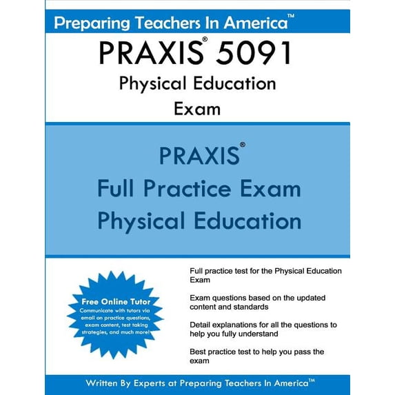 PRAXIS 5091 Physical Education Exam: PRAXIS II - Physical Education Exam, (Paperback)