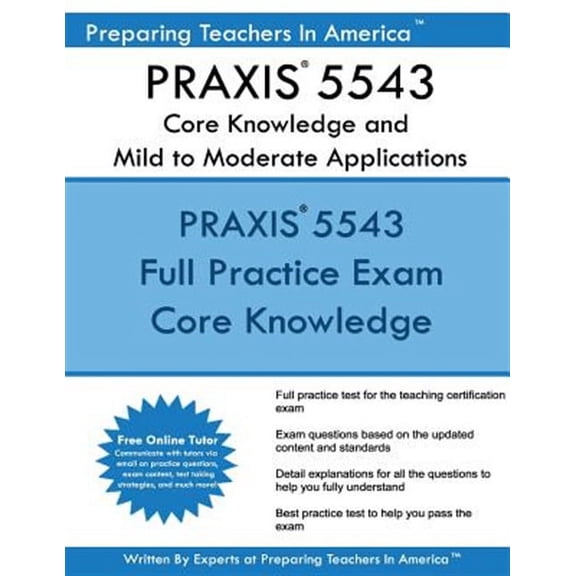 Praxis 5543 Core Knowledge and Mild to Moderate Applications: Praxis II 5543 Core Exam