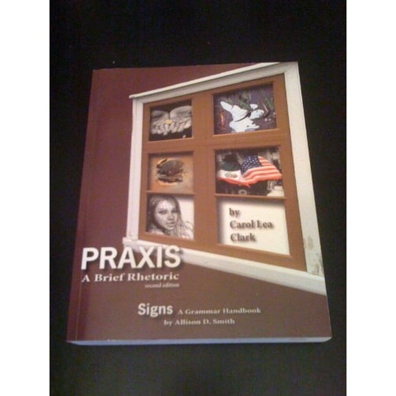 Pre-Owned Praxis: A Brief Rhetoric Paperback