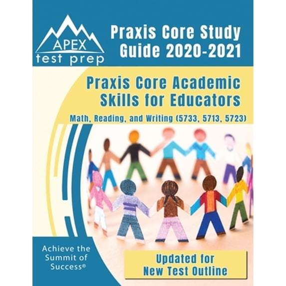 Pre-Owned Praxis Core Study Guide 2020-2021: Praxis Core Academic Skills for Educators: Math, Reading, and Writing (5733, 5713, 5723) [Updated for New Test Outl (Paperback) 1628458860 9781628458862