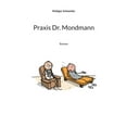thumbnail image 1 of Praxis Dr. Mondmann: Roman, (Paperback), 1 of 1