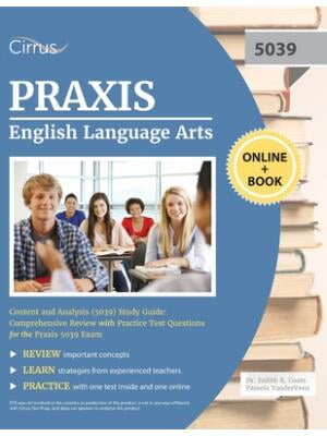 Praxis English Language Arts Content and Analysis (5039) Study Guide : Comprehensive Review with ...