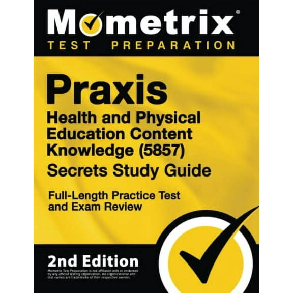 Pre-Owned Praxis Health and Physical Education Content Knowledge 5857 Secrets Study Guide - Full-Length Practice Test and Exam Review: [2nd Edition] (Paperback) 1516740262 9781516740260