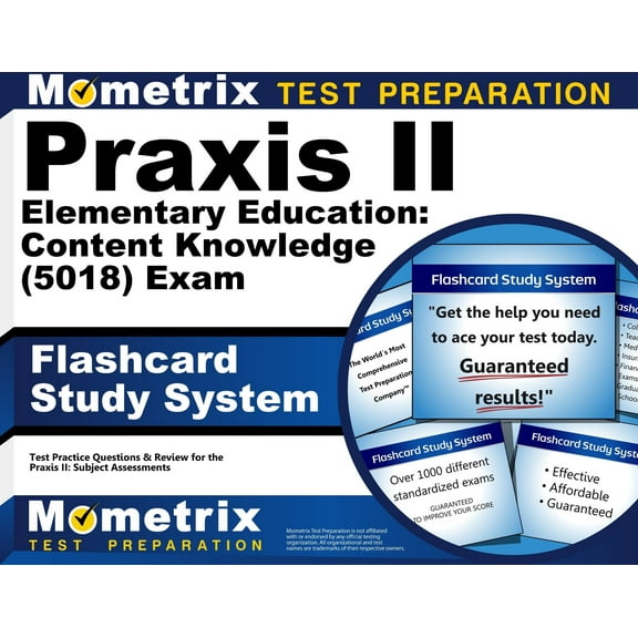 Praxis II Elementary Education: Content Knowledge (5018) Exam Flashcard Study System : Praxis II Test Practice Questions & Review for the Praxis II: Subject Assessments (Cards)