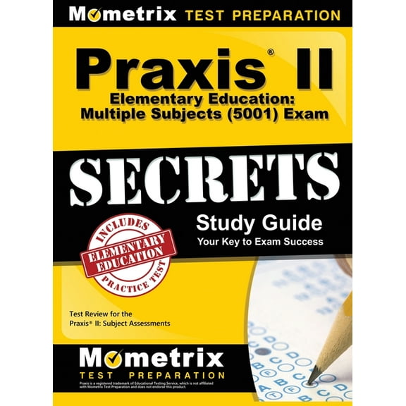 Praxis II Elementary Education: Multiple Subjects (5001) Exam Secrets: Praxis II Test Review for the Praxis II: Subject , (Hardcover)