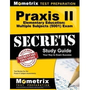 Praxis II Elementary Education Multiple Subjects 5001 Exam Secrets Study Guide Test Review for the Praxis II Subject Assessments Paperback