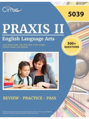 Praxis II English Language Arts 5039 Study Guide : Test Prep with 2 Full-Length Practice Exams ...