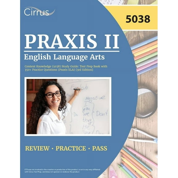 Praxis II English Language Arts Content Knowledge (5038) Study Guide: Test Prep Book with 350+ Practice Questions (Praxi, (Paperback)