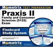 Praxis II Family and Consumer Sciences 5122 Exam Flashcard Study System Praxis II Test Practice Questions & Review for the Praxis II Subject Assessments Cards
