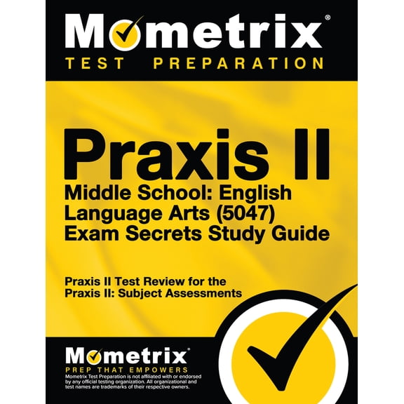 Pre-Owned PRAXIS II Middle School English Language Arts (5047) Exam Secrets Study Guide: PRAXIS II Test Review for the PRAXIS II: Subject Assessments (Paperback) 1630945951 9781630945954