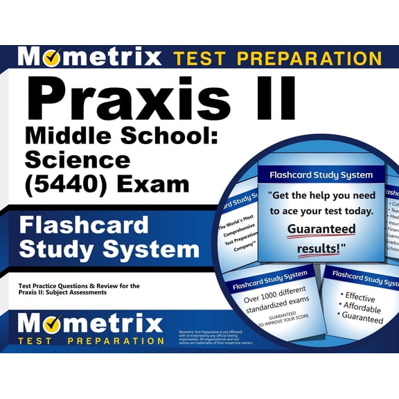 Praxis II Middle School Science (5440) Exam Flashcard Study System : Praxis II Test Practice Questions and Review for the Praxis II Subject Assessments