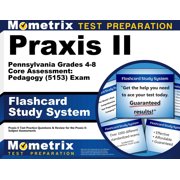 Praxis II Pennsylvania Grades 4-8 Core Assessment Pedagogy 5153 Exam Flashcard Study System Praxis II Test Practice Questions & Review for the Praxis II Subject Assessments Cards