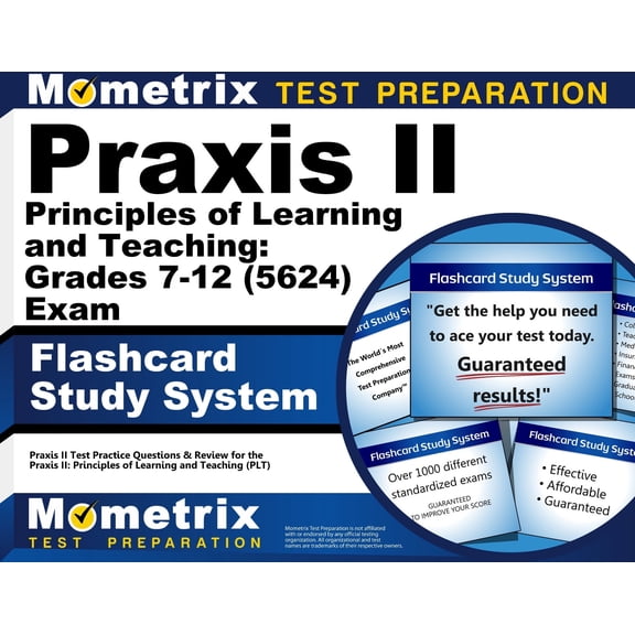 Praxis II Principles of Learning and Teaching: Grades 7-12 (5624) Exam Flashcard Study System : Praxis II Test Practice Questions & Review (Cards)