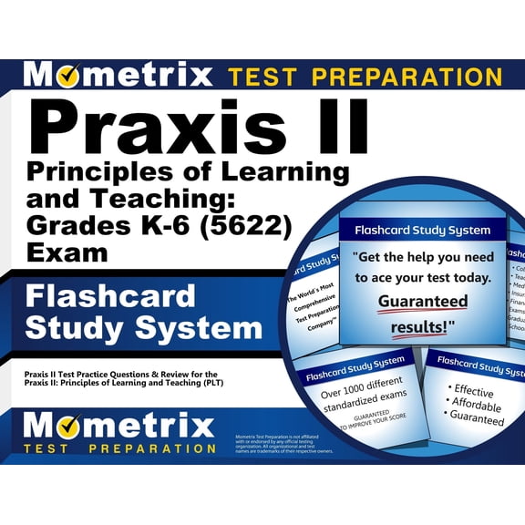 Praxis II Principles of Learning and Teaching: Grades K-6 (5622) Exam Flashcard Study System : Praxis II Test Practice Questions & Review (Cards)