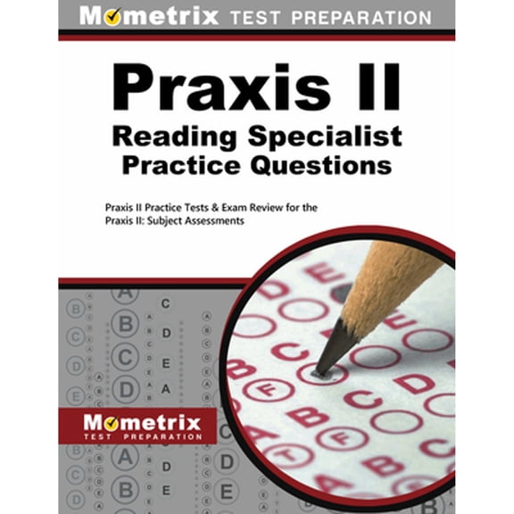 Praxis II Reading Specialist Practice Questions: Praxis II Practice Tests & Exam Review for the (Paperback) by Mometrix Teacher Certification Test Team (Editor)
