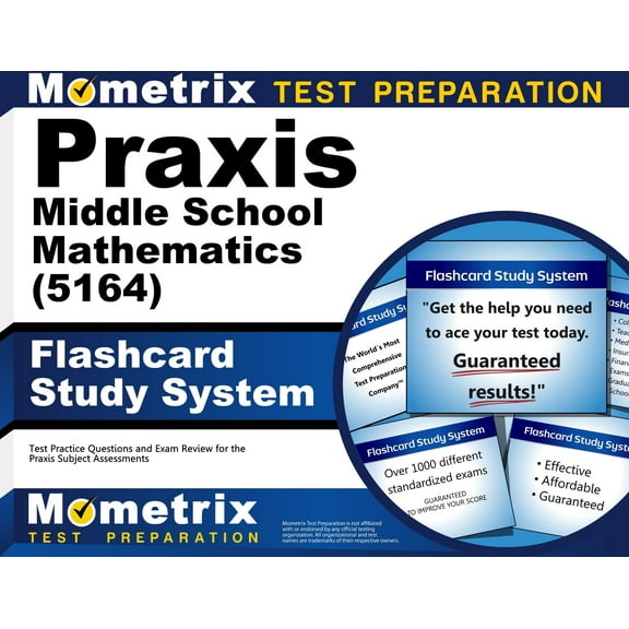 Praxis Middle School Mathematics (5164) Flashcard Study System : Test Practice Questions and Exam Review for the Praxis Subject Assessments (Cards)