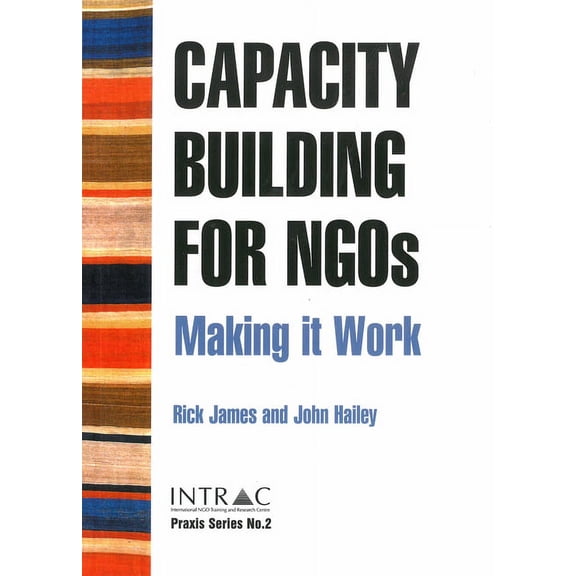 Praxis Series / Intrac Capacity Building for Ngos: Making It Work, (Paperback)