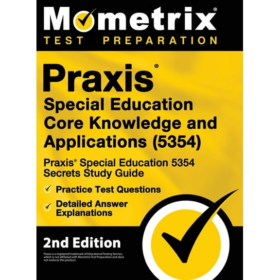 Praxis Special Education Core Knowledge and Applications (5354) - Praxis Special Education 5354 Secrets Study Guide, Pra, (Hardcover)