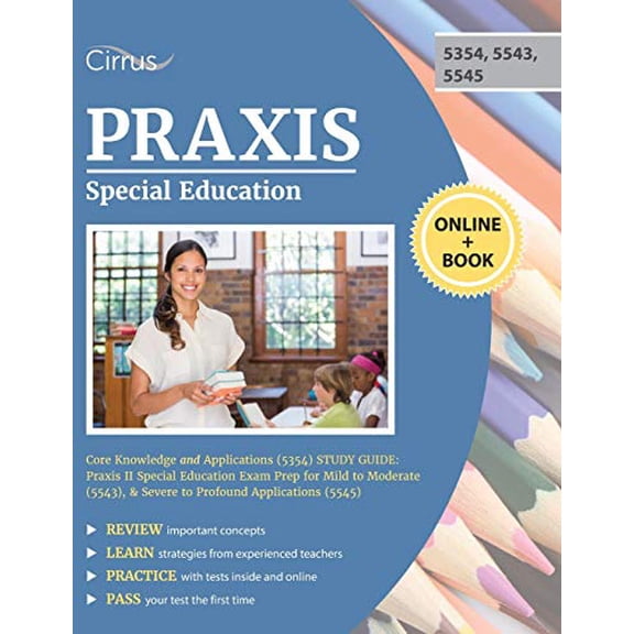 Pre-Owned Praxis Special Education Core Knowledge and Applications (5354) Study Guide: Praxis II Special Education Exam Prep for Mild to Moderate (5543), & Seve (Paperback) 1635305292 9781635305296