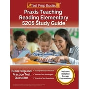 Praxis Teaching Reading Elementary 5205 Study Guide Exam Prep and Practice Test Questions [Includes Detailed Answer Explanations], Paperback