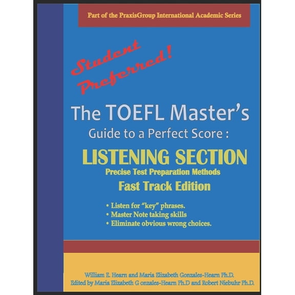 Praxisgroup International Language Acade The TOEFL Master's Guide: Listening Section Precise Test Preparation Methods: Fast Track Edition, Book 3, (Paperback)