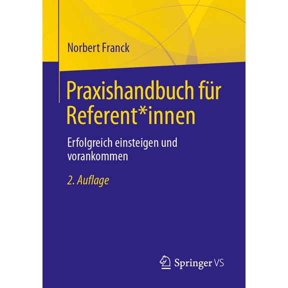 Praxishandbuch Fr Referent*innen: Erfolgreich Einsteigen Und Vorankommen, (Paperback)
