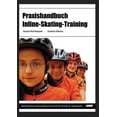 thumbnail image 1 of Praxishandbuch Inline-Skating-Training: Methodisches Inline-Skating-Training für Kinder und (Paperback) by Sascha Rochhausen, Chantal Dionne, 1 of 1