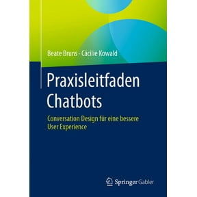 Praxisleitfaden Chatbots: Conversation Design Fr Eine Bessere User Experience, (Paperback)