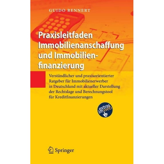 Praxisleitfaden Immobilienanschaffung Und Immobilienfinanzierung: Verständlicher Und Praxisorientierter Ratgeber Für Imm, (Hardcover)