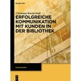 thumbnail image 1 of Praxiswissen Erfolgreiche Kommunikation Mit Kunden in Der Bibliothek, (Hardcover), 1 of 1