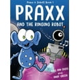 thumbnail image 1 of Praxx & Zobott Praxx and the Ringing Robot, Book 1, (Hardcover), 1 of 1