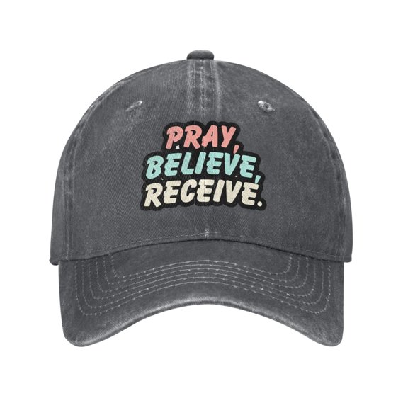 Pray, Believe, Receive Adult Adjustable Classic Washed Casquette Cap Hat Baseball Cap For Man For Woman
