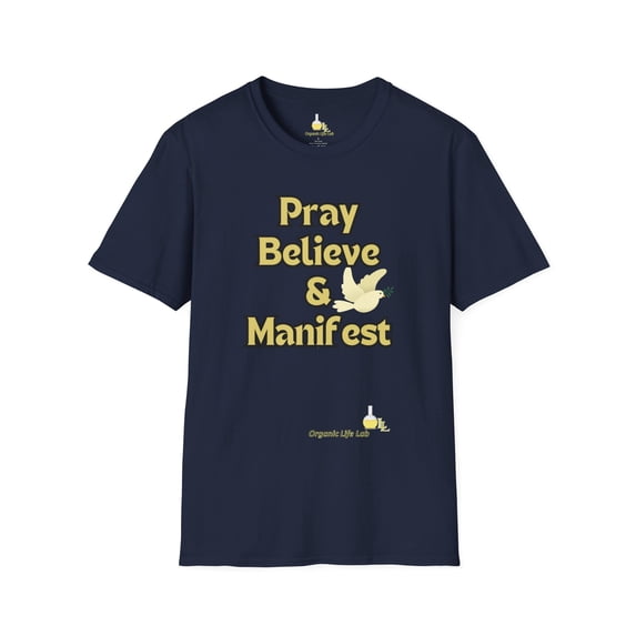 Pray Believe and Manifest Unisex Softstyle T-Shirt