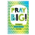 thumbnail image 1 of Pre-Owned Pray Big!: A Mighty Prayer Journal for Kids (Spiral-bound) 1683229983 9781683229988, 1 of 1