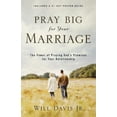 thumbnail image 1 of Pray Big for Your Marriage: The Power of Praying God's Promises for Your Relationship, (Paperback), 1 of 1