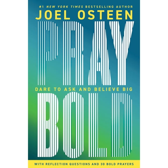 Pray Bold: Dare to Ask and Believe Big (Hardcover)