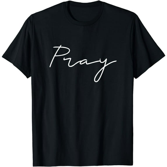 Pray - Christian Faith Church Outfit Baptism Gift T-Shirt