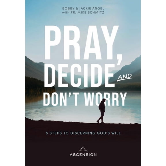Pre-Owned Pray, Decide, Don't Worry: Five Steps to Discerning God's Will (Paperback)