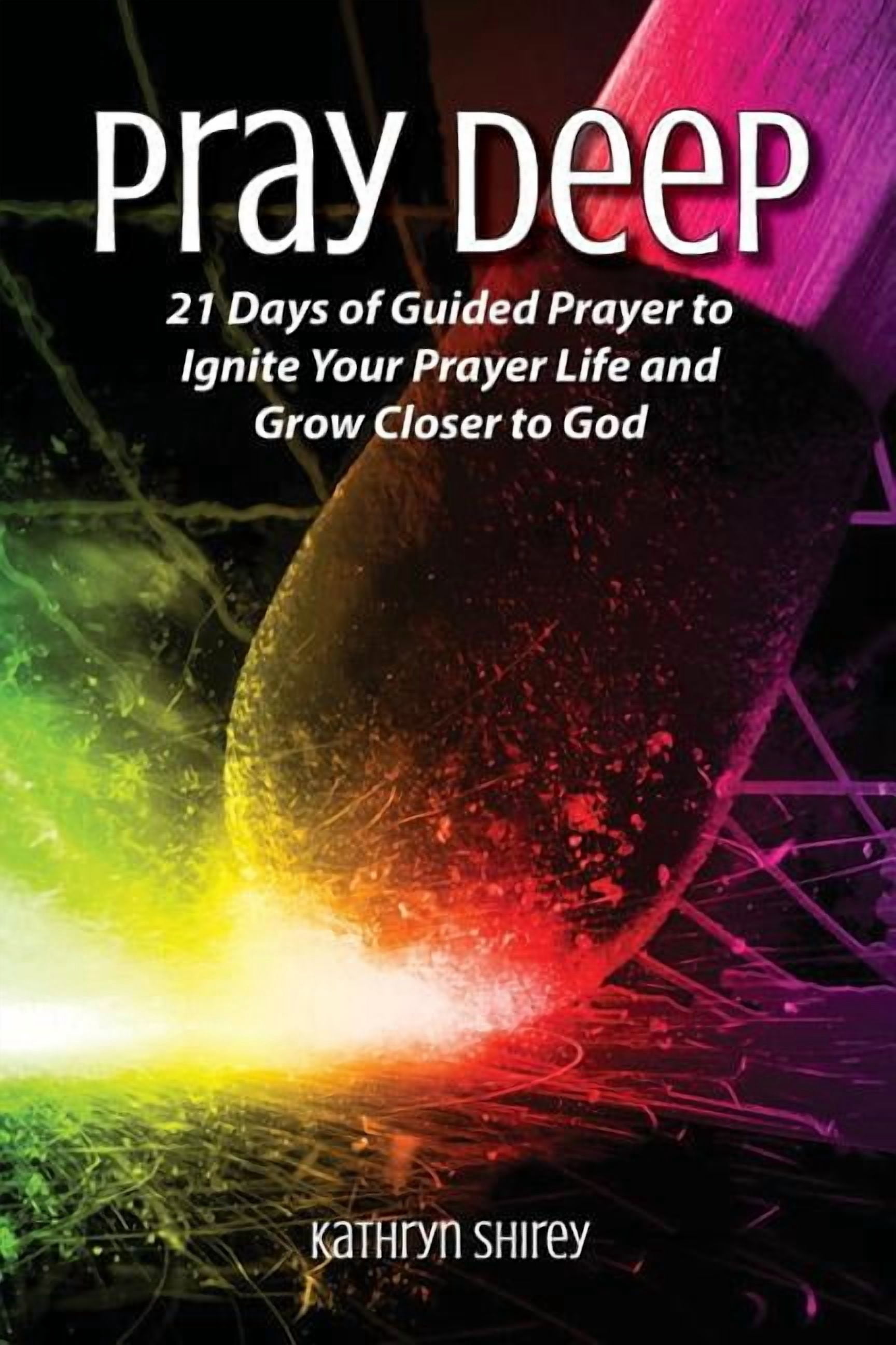 Pray Deep Guided Prayer Journals Pray Deep: Ignite Your Prayer Life in ...