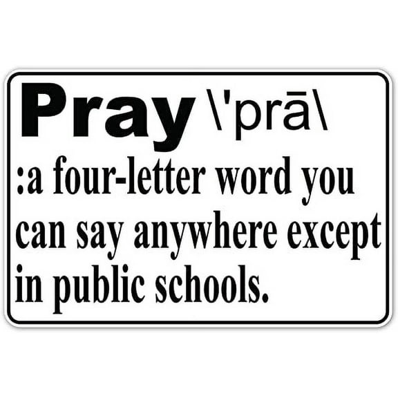 Pray Dictionary Definition Praying in Schools Funny Education System Republican Conservative 3M Vinyl Decal Bumper Sticker 4x6 inches