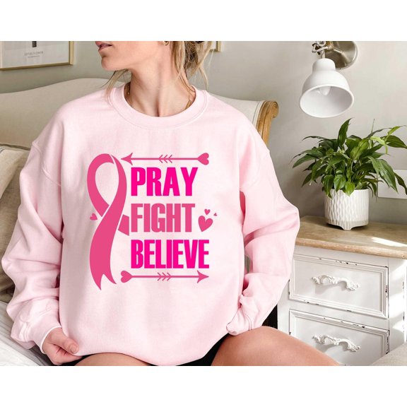 Pray Fight Believe Sweatshirt, Woman Cancer Tshirt, Stronger Than Cancer Shirt, Breast Cancer, Pink October, Friend With Cancer Tee SWEATSHIRT All Size S-5XL
