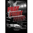thumbnail image 1 of Pray Fight Win  Paperback  1573760064 9781573760065 Randy Weiss, Joshua Weiss, 1 of 1